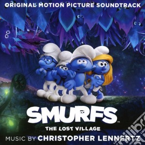 Christopher Lennertz - Smurfs: The Lost Village / O.S.T. cd musicale di Christopher Lennertz