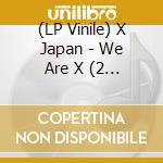 (LP Vinile) X Japan - We Are X (2 Lp) lp vinile di X Japan