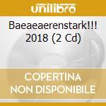 Baeaeaerenstark!!! 2018 (2 Cd) cd musicale