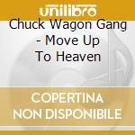 Chuck Wagon Gang - Move Up To Heaven cd