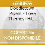 Doodletown Pipers - Love Themes: Hit Songs For Those In Love cd