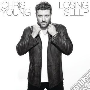 Chris Young - Losing Sleep cd musicale di Chris Young