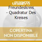 Freundeskreis - Quadratur Des Kreises cd