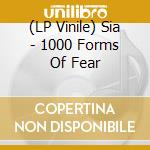 (LP Vinile) Sia - 1000 Forms Of Fear vinile