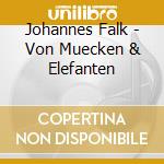 Johannes Falk - Von Muecken & Elefanten cd