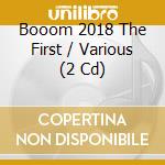 Booom 2018 The First / Various (2 Cd) cd musicale