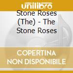 Stone Roses (The) - The Stone Roses cd musicale di Stone Roses (The)