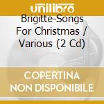 Brigitte-Songs For Christmas / Various (2 Cd) cd