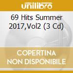 69 Hits Summer 2017,Vol2 (3 Cd) cd