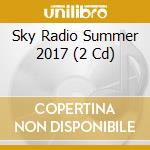 Sky Radio Summer 2017 (2 Cd) cd
