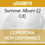 Summer Album (2 Cd) cd musicale di Sony Music Cg