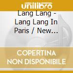 Lang Lang - Lang Lang In Paris / New York Rhaps (2 Cd) cd musicale di Lang Lang