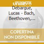 Debargue, Lucas - Bach, Beethoven, Medtner / Scarlatt (2 Cd)