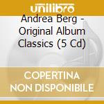 Andrea Berg - Original Album Classics (5 Cd) cd musicale di Andrea Berg