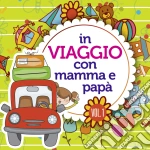 In Viaggio Con Mamma E Papa #01 (3 Cd) cd