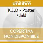 K.I.D - Poster Child cd