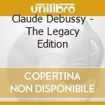 Claude Debussy - The Legacy Edition cd