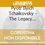 Pyotr Ilyich Tchaikovsky - The Legacy Edition cd