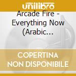 Arcade Fire - Everything Now (Arabic Version) cd