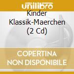 Kinder Klassik-Maerchen (2 Cd) cd
