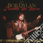 (LP Vinile) Bob Dylan - Trouble No More: The Bootleg Series Vol. 13 (1979-1981) (4 Lp+2 Cd) vinile