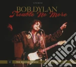 Bob Dylan - Trouble No More: The Bootleg Series Vol. 13 (2 Cd) cd