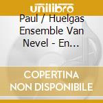Paul / Huelgas Ensemble Van Nevel - En Albion: Medieval Polyphony In England cd