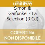Simon & Garfunkel - La Selection (3 Cd) cd musicale di Simon And Garfunkel
