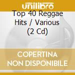 Top 40 Reggae Hits / Various (2 Cd) cd