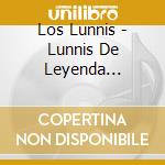 Los Lunnis - Lunnis De Leyenda (Cd+Dvd) cd musicale di Los Lunnis