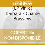 (LP Vinile) Barbara - Chante Brassens lp vinile di Barbara