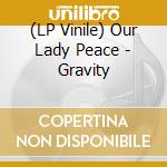 (LP Vinile) Our Lady Peace - Gravity vinile