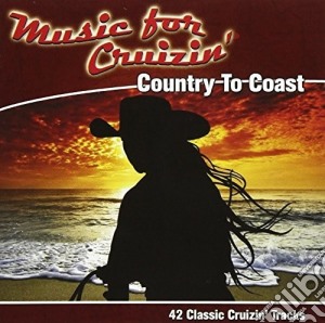 Music For Cruizin' Country To Coast / Various (2 Cd) cd musicale