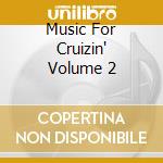 Music For Cruizin' Volume 2 cd