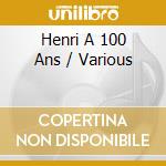 Henri A 100 Ans / Various cd