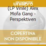 (LP Vinile) Alex Mofa Gang - Perspektiven vinile