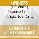 (LP Vinile) Paradise Lost - Tragic Idol (2 Lp) vinile