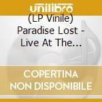 (LP Vinile) Paradise Lost - Live At The Roundhouse (2 Lp) vinile