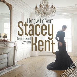 (LP Vinile) Stacey Kent - I Know I Dream (2 Lp) lp vinile di Stacey Kent