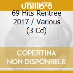 69 Hits Rentree 2017 / Various (3 Cd) cd