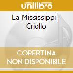 La Mississippi - Criollo cd