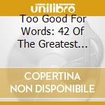 Too Good For Words: 42 Of The Greatest Instrumental Hits Of All Time (2 Cd) cd