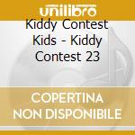 Kiddy Contest Kids - Kiddy Contest 23 cd