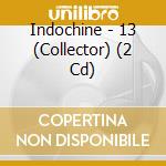 Indochine - 13 (Collector) (2 Cd) cd
