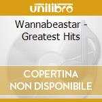 Wannabeastar - Greatest Hits cd