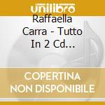 Raffaella Carra - Tutto In 2 Cd (2 Cd) cd