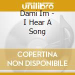 Dami Im - I Hear A Song cd musicale di Dami Im