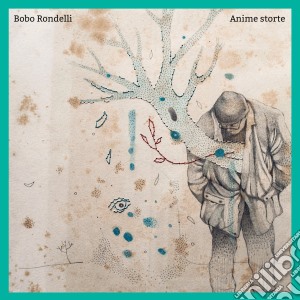 (LP Vinile) Bobo Rondelli - Anime Storte lp vinile di Bobo Rondelli