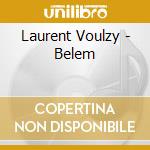 Laurent Voulzy - Belem cd musicale di Laurent Voulzy