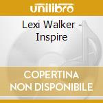 Lexi Walker - Inspire